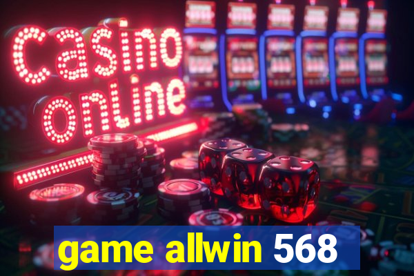 game allwin 568